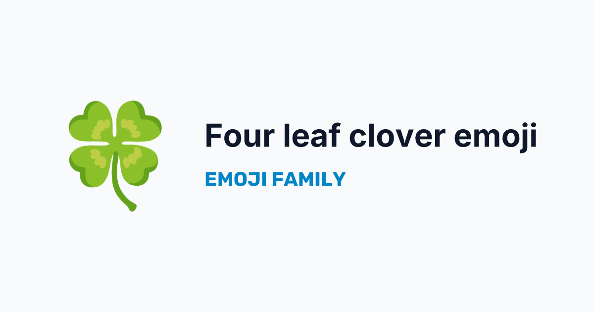 Four leaf clover emoji — Emoji Family