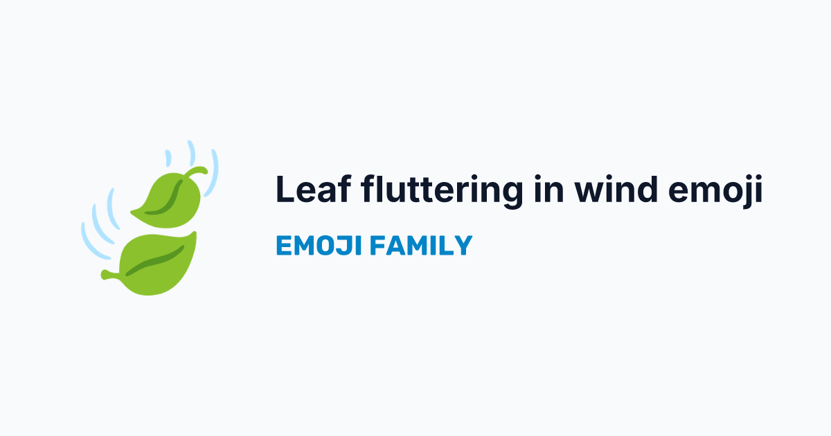 Leaf fluttering in wind emoji — Emoji Family