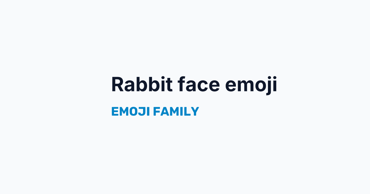 Rabbit face emoji — Emoji Family