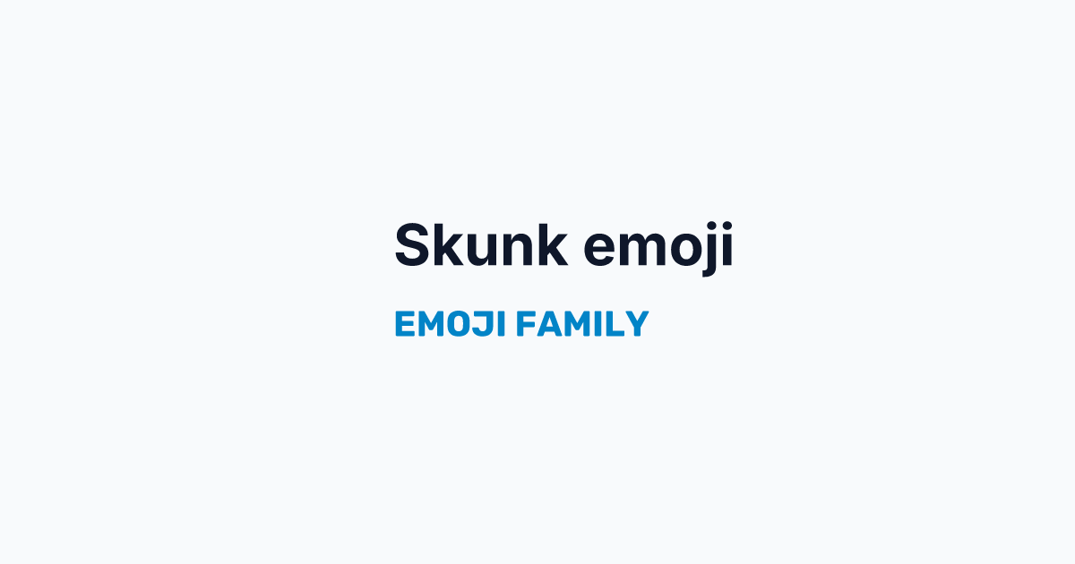 Skunk emoji — Emoji Family