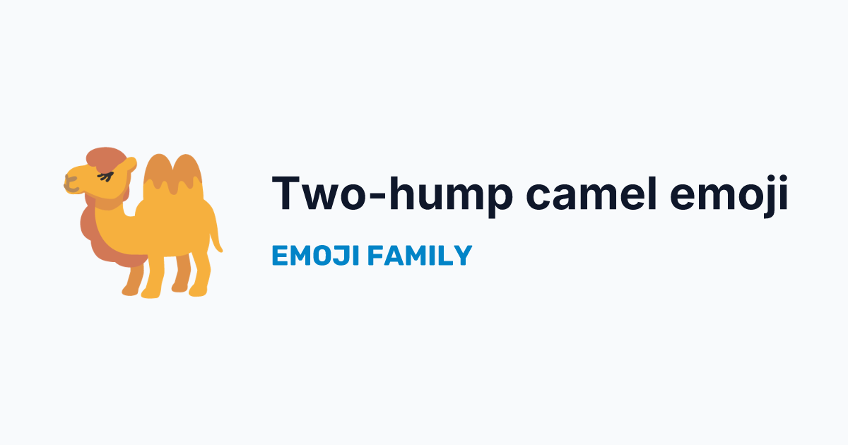 Two-hump camel emoji — Emoji Family