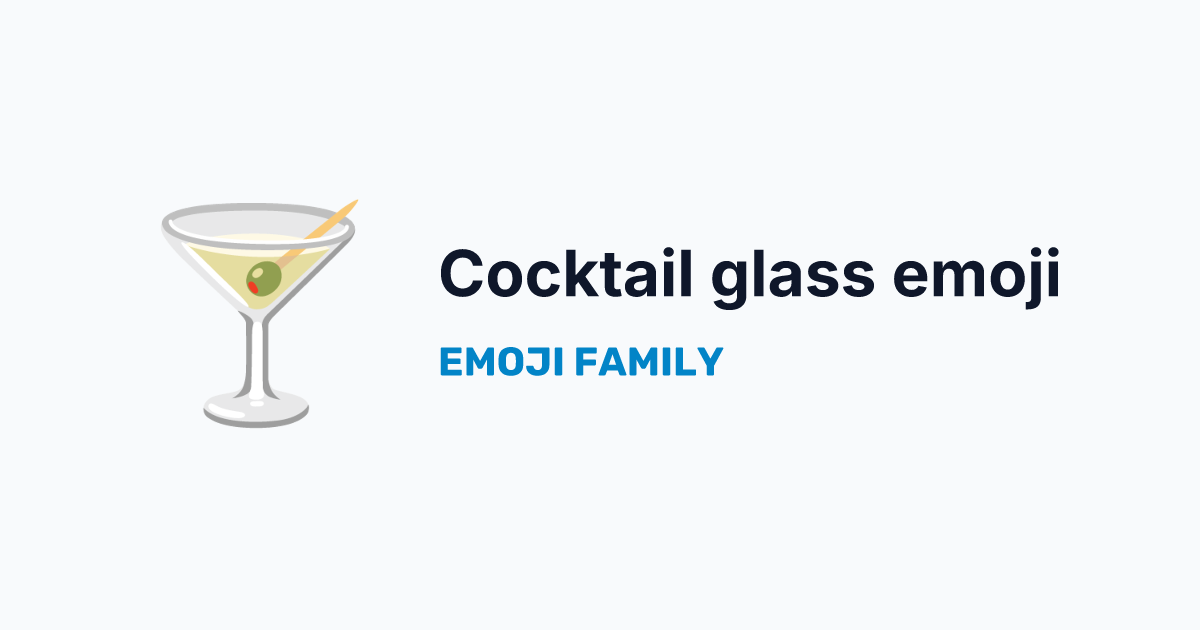 Cocktail glass emoji — Emoji Family
