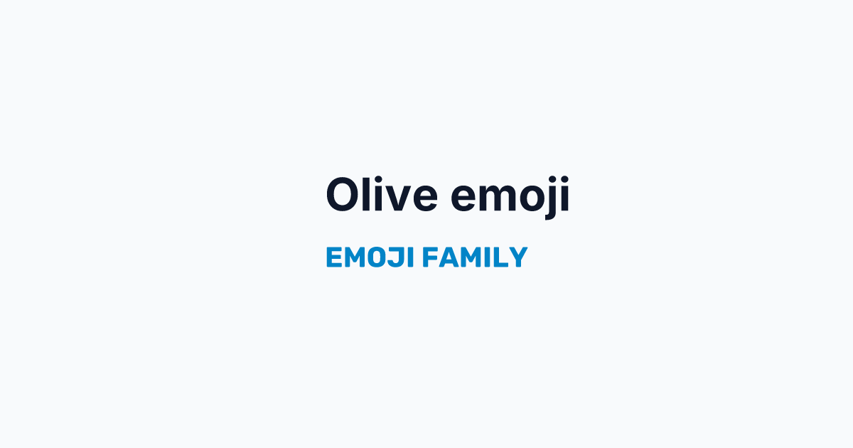 Olive emoji — Emoji Family