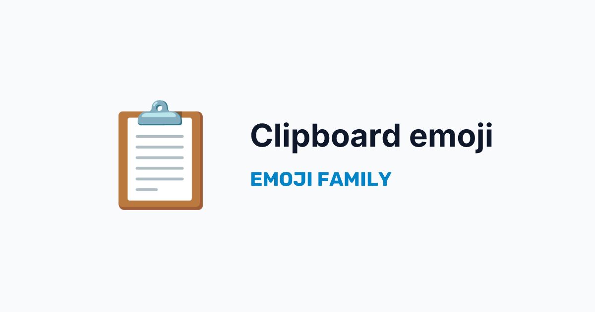 Clipboard emoji — Emoji Family