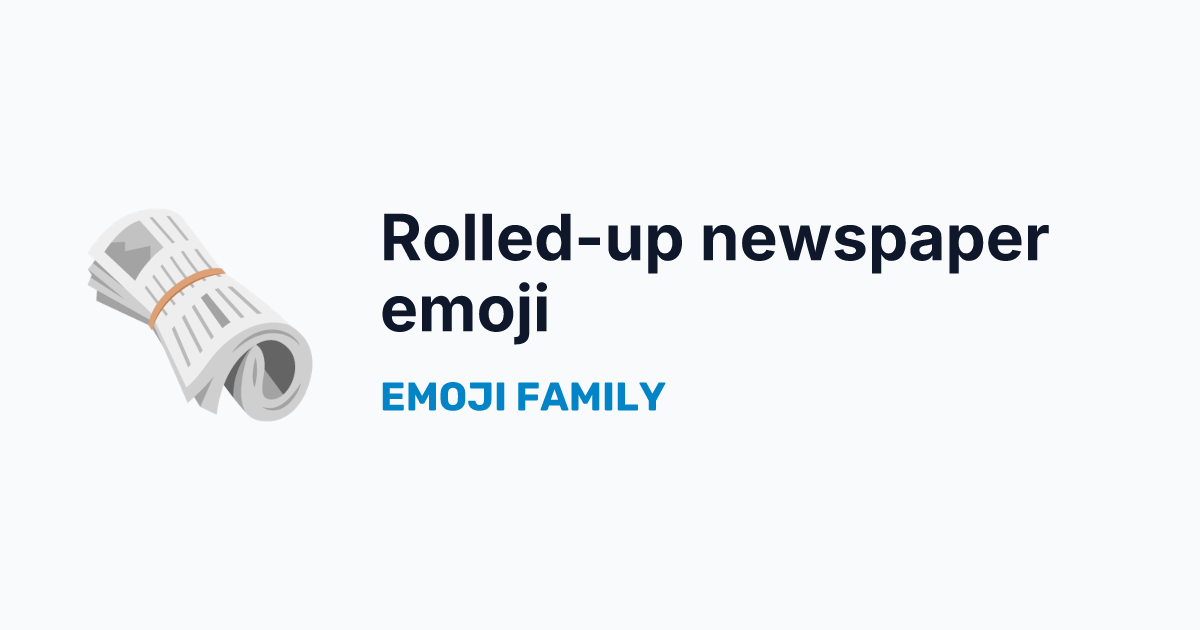 Rolled-up newspaper emoji — Emoji Family