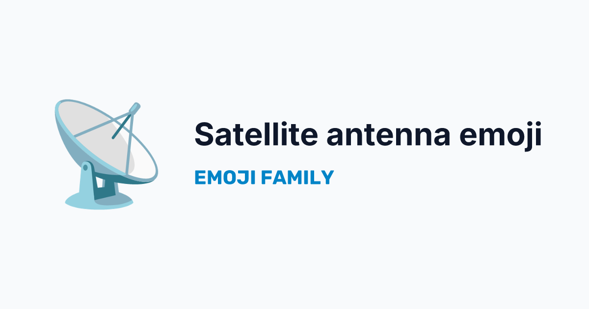 Satellite antenna emoji — Emoji Family