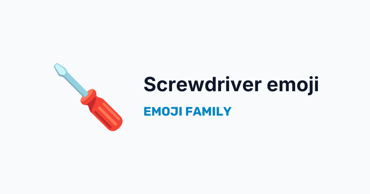 Screwdriver emoji — Emoji Family
