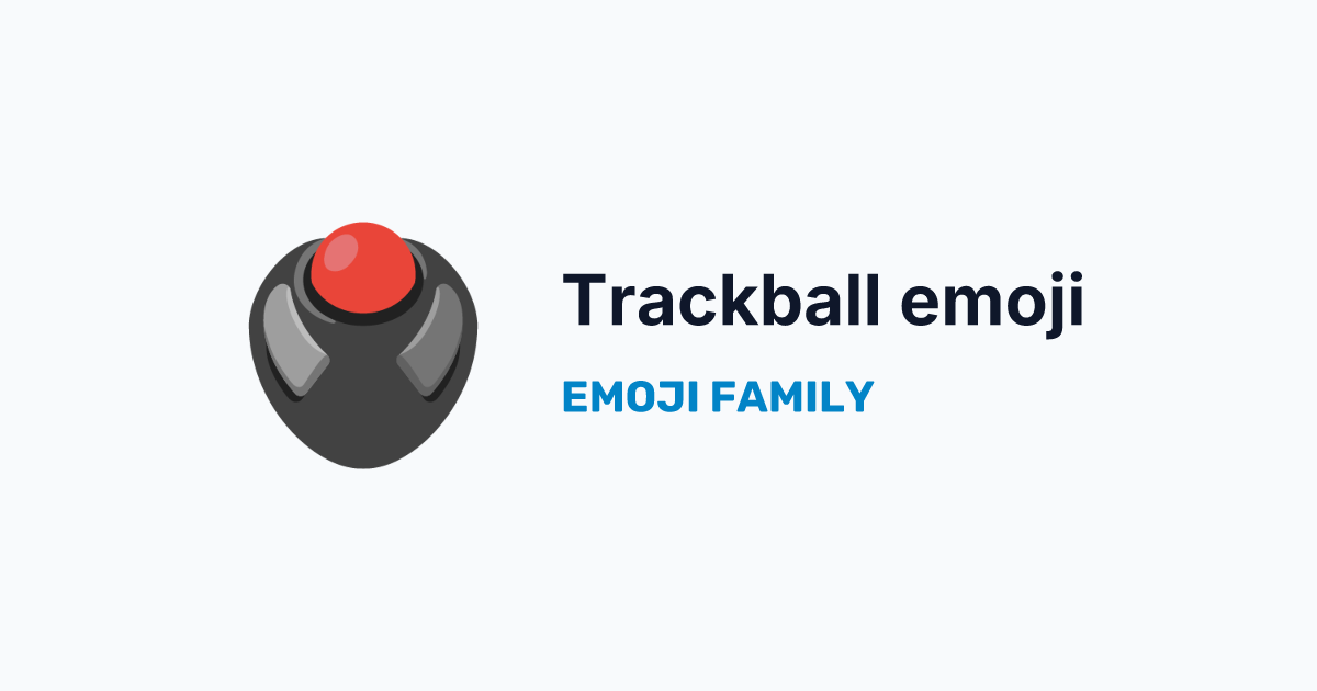 Trackball emoji — Emoji Family