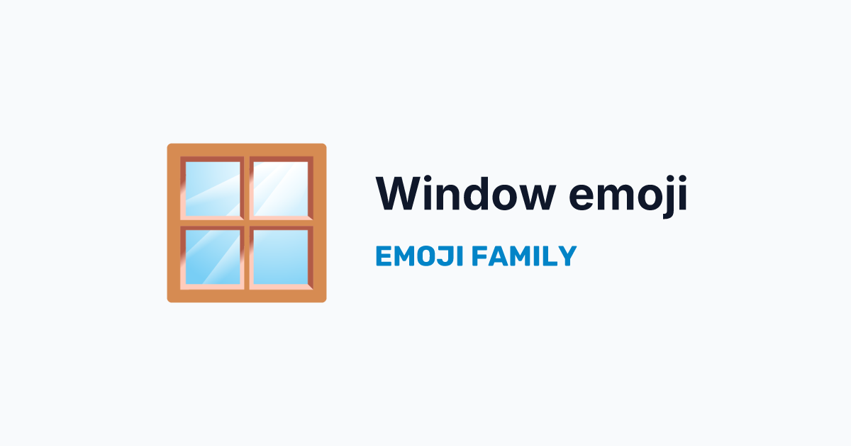 Window emoji — Emoji Family