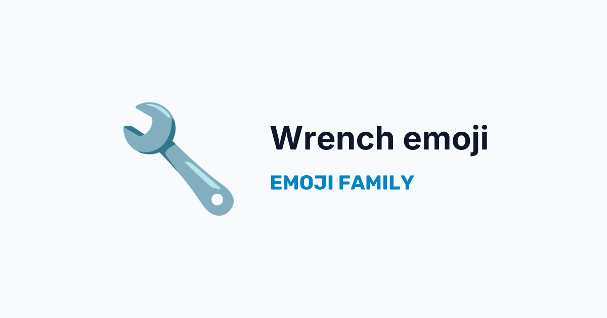 Wrench emoji — Emoji Family