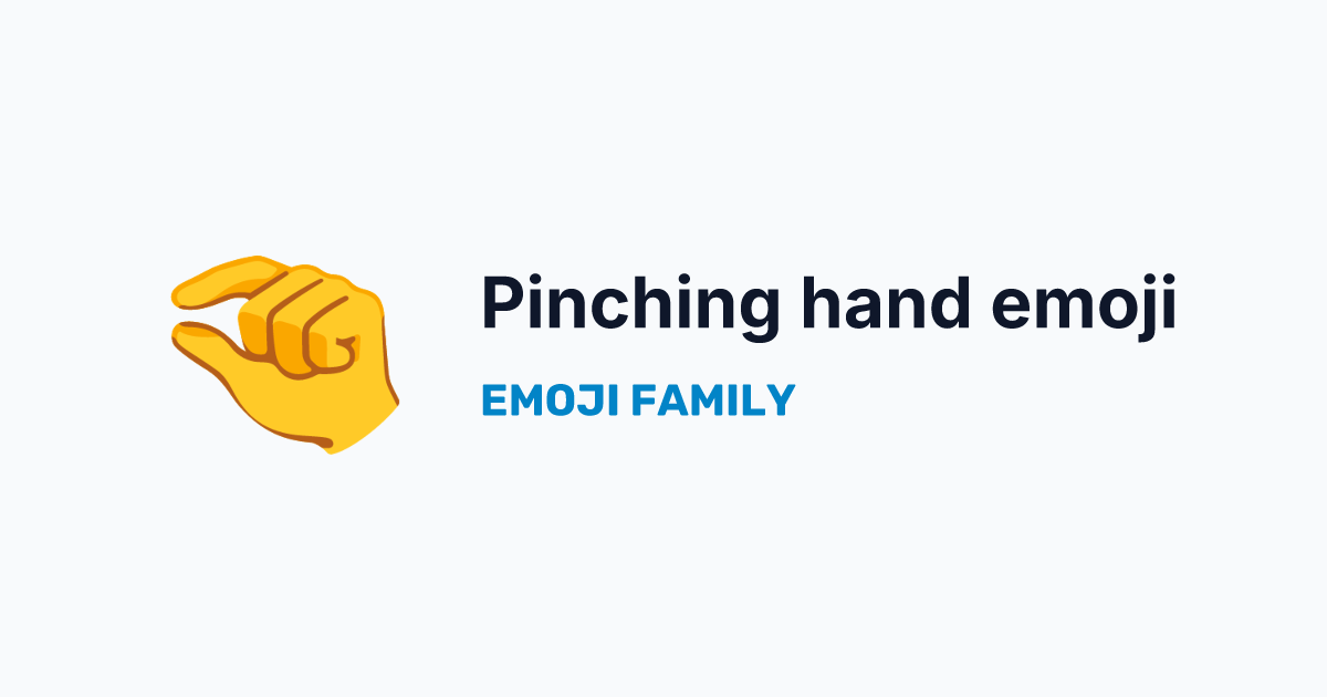 Pinching hand emoji — Emoji Family