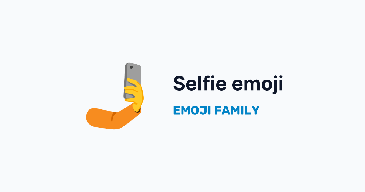 Selfie emoji — Emoji Family