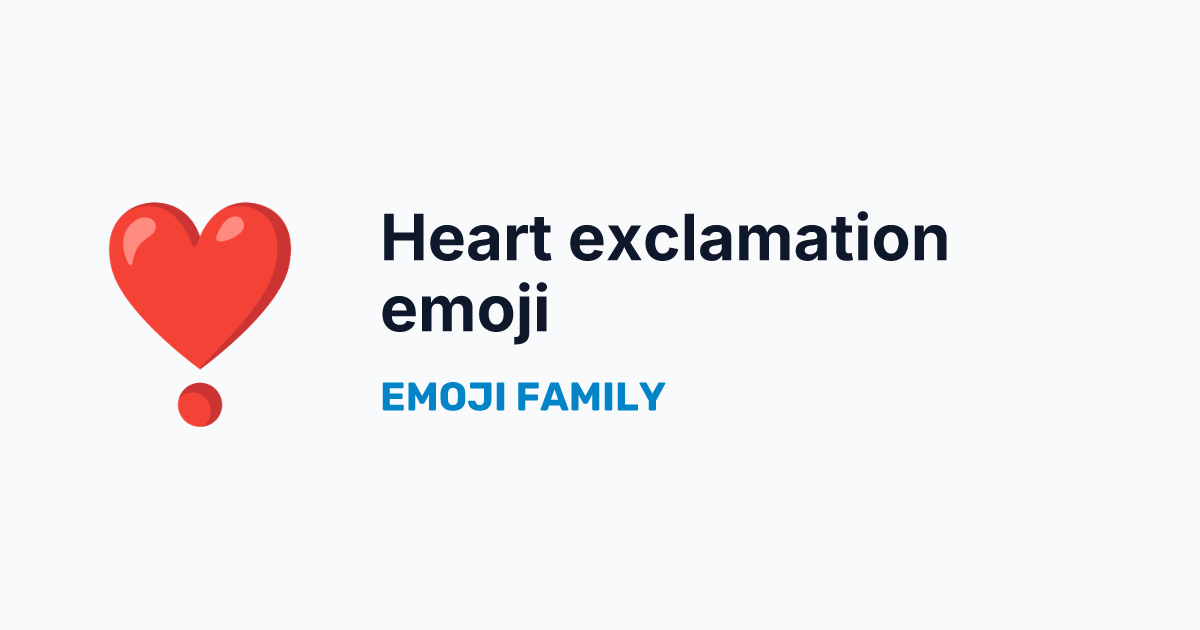 Heart exclamation emoji — Emoji Family