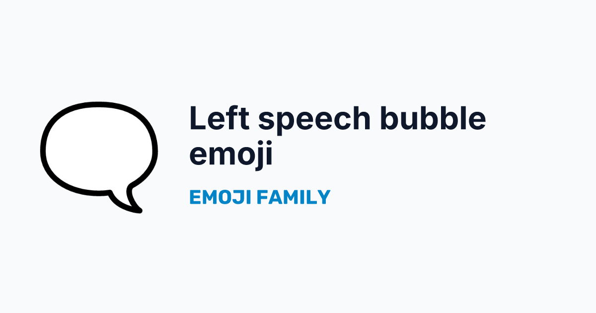 Left speech bubble emoji — Emoji Family