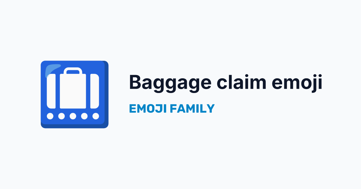 Baggage claim emoji — Emoji Family