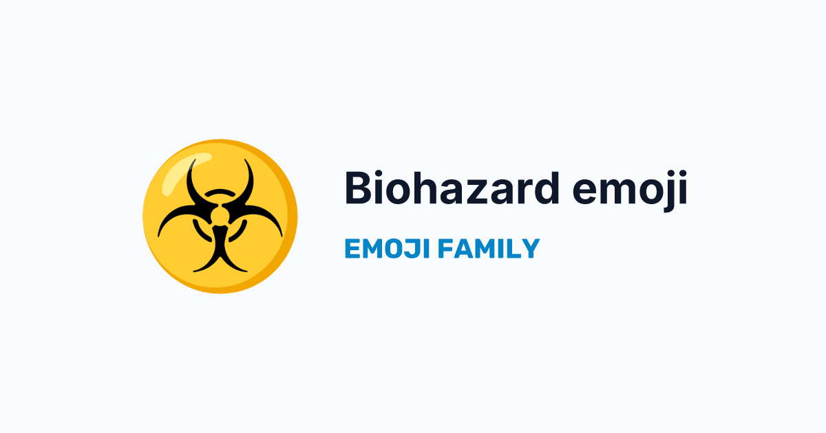 Biohazard emoji — Emoji Family