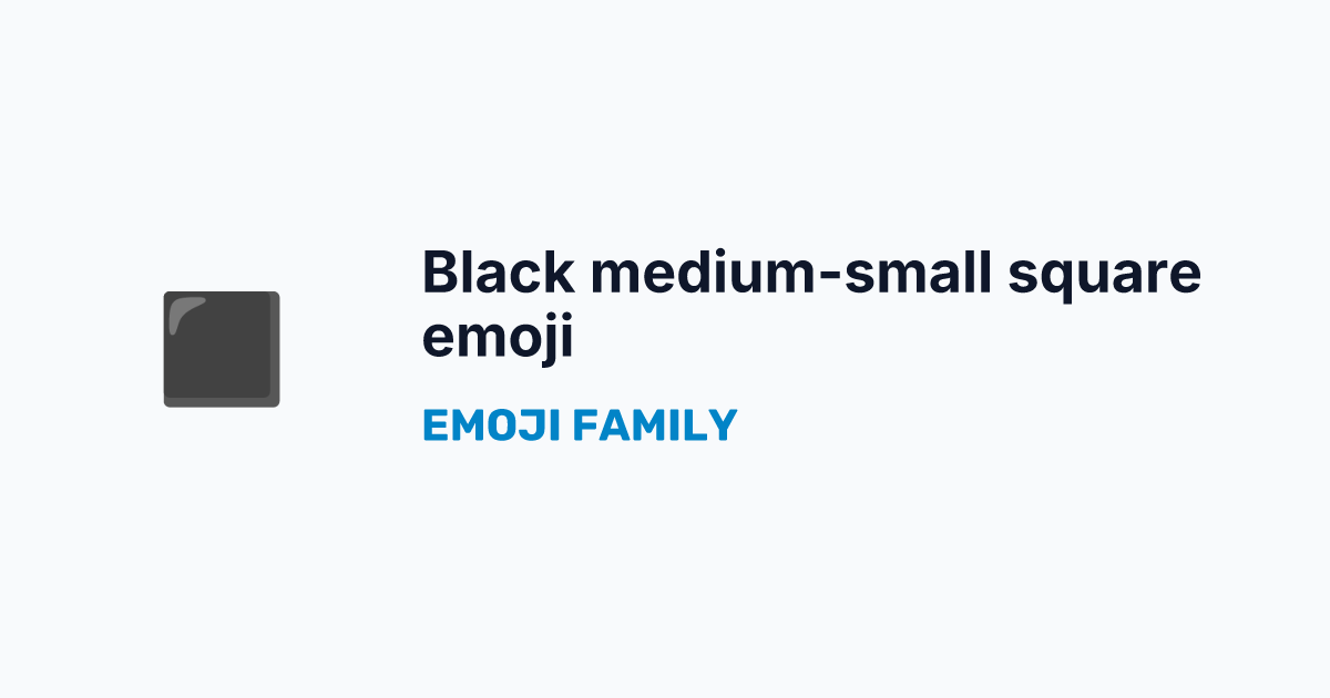 Black medium-small square emoji — Emoji Family