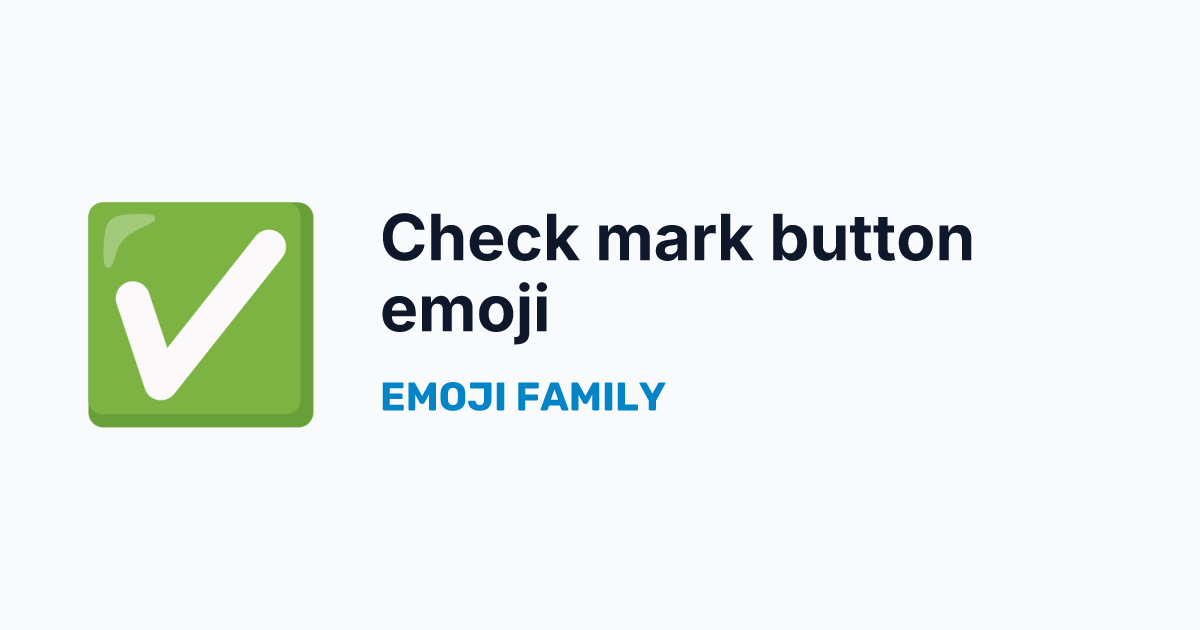 Check mark button emoji — Emoji Family