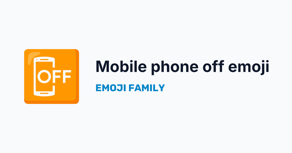 Mobile phone off emoji — Emoji Family