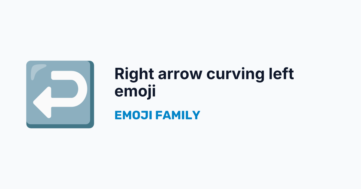 Right arrow curving left emoji — Emoji Family