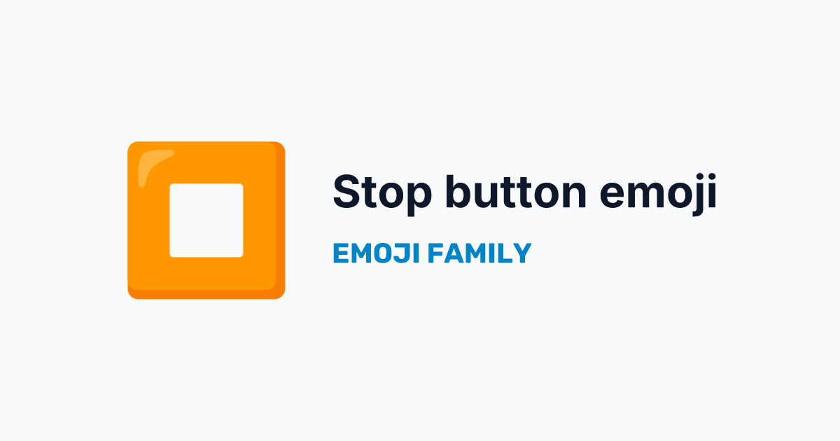 Stop button emoji — Emoji Family