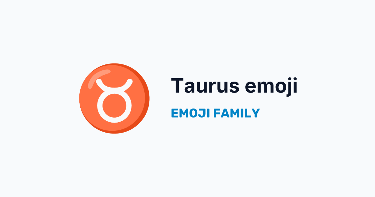 Taurus emoji — Emoji Family