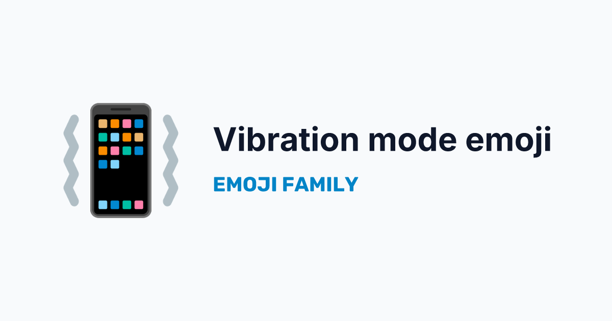 Vibration mode emoji  Emoji Family