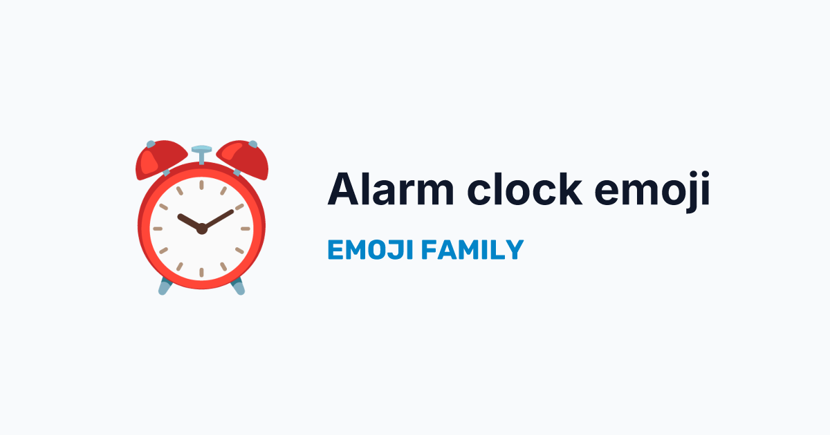 Alarm clock emoji — Emoji Family