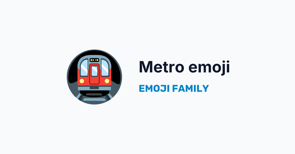 Metro emoji — Emoji Family