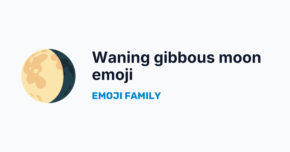 Waning gibbous moon emoji — Emoji Family